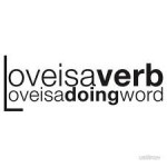 Love is a verb